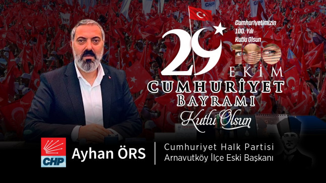 Ayhan Örs’ün Cumhuriyet Bayramı Mesajı