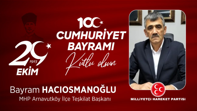 Bayram Hacıosmanoğlu’nun Cumhuriyet Bayramı Mesajı