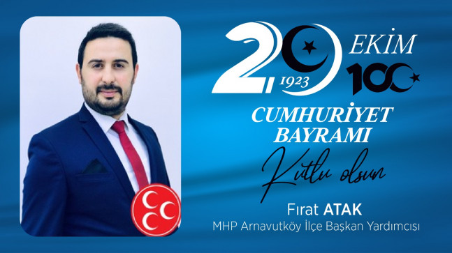 Fırat Atak’ın Cumhuriyet Bayramı Mesajı