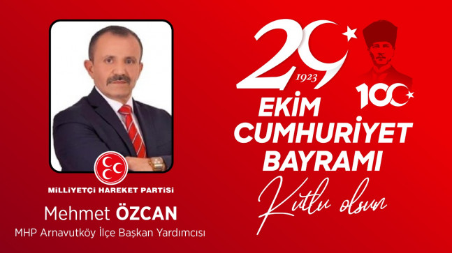 Mehmet Özcan’ın Cumhuriyet Bayramı Mesajı