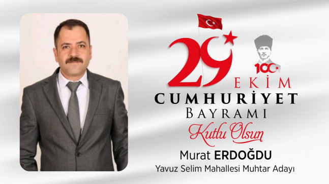 Murat Erdoğdu’nun Cumhuriyet Bayramı Mesajı