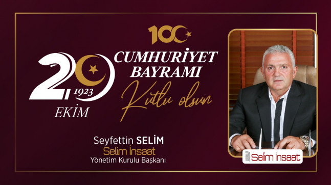 Seyfettin Selim’in Cumhuriyet Bayramı Mesajı