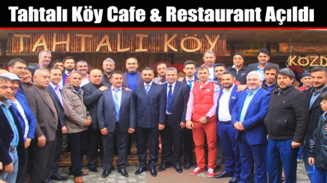 Tahtalı Köy Cafe & Restaurant Açıldı