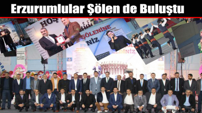 Erzurumlular Şölen’de Buluştu