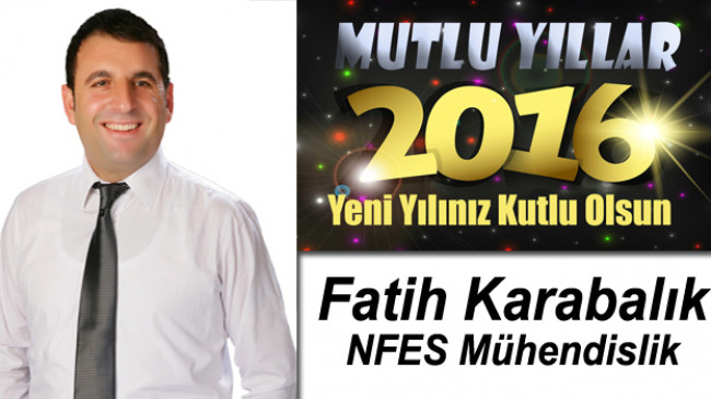 NFES Mühendislik Yönetim Kurulu Başkanı Fatih Karabalık’ın Yeni Yıl Mesajı