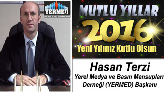 Yerel Medya ve Basın Mensupları Derneği Başkanı Hasan Terzi’nin Yeni Yıl Mesajı