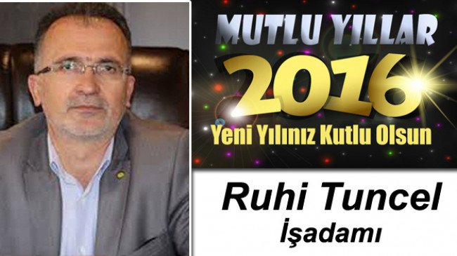 İş Adamı Ruhi Tuncel’in Yeni Yıl Mesajı