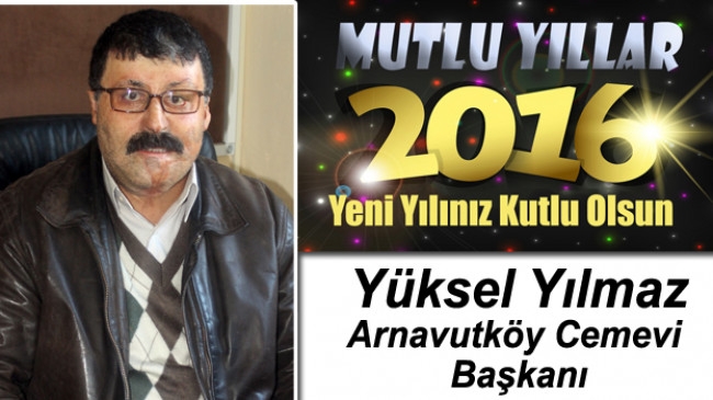 Arnavutköy Cemevi Başkanı Yüksel Yılmaz’ın Yeni Yıl Mesajı