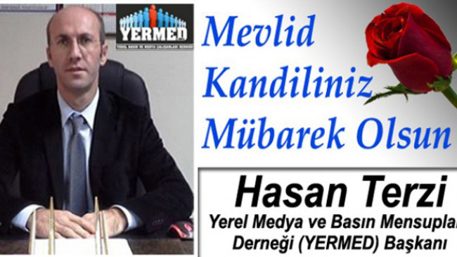 YERMED Başkanı Hasan Terzi’nin Mevlid Kandili Mesajı