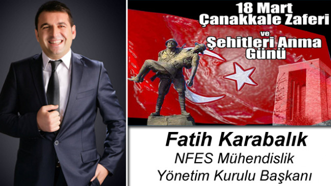 Fatih Karabalık’ın 18 Mart Çanakkale Zaferi ve Şehitleri Anma Günü Mesajı