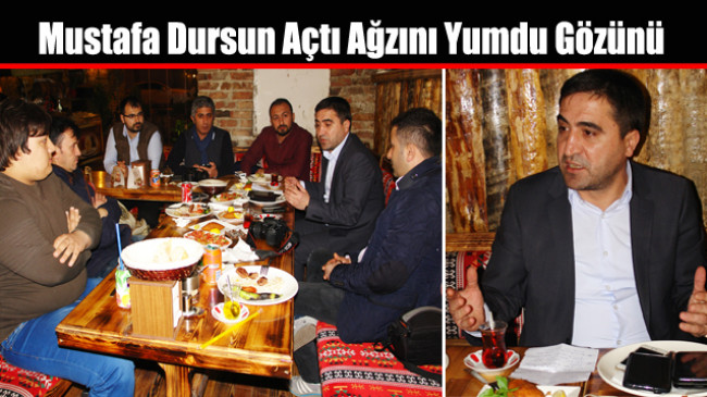 Mustafa Dursun Açtı Ağzını Yumdu Gözünü