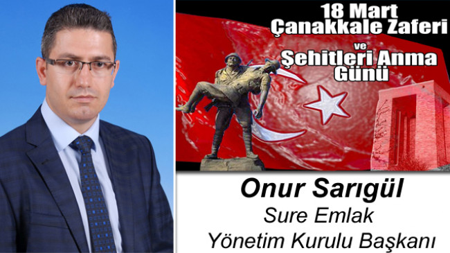 Onur Sarıgül’ün 18 Mart Çanakkale Zaferi ve Şehitleri Anma Günü Mesajı