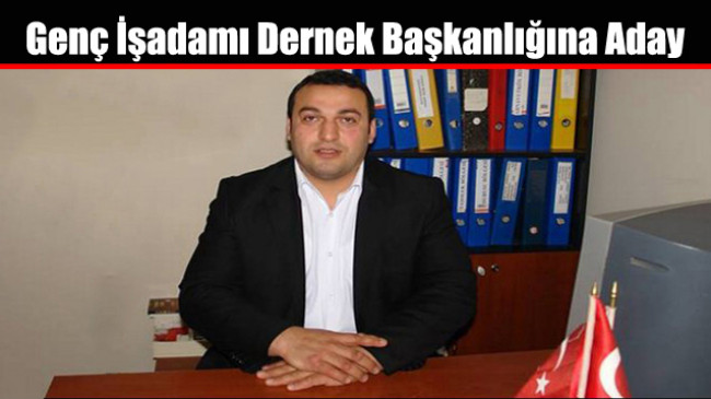 Genç İşadamı Dernek Başkanlığına Aday