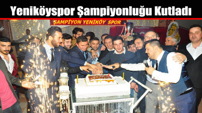 Yeniköyspor Şampiyonluğu Kutladı