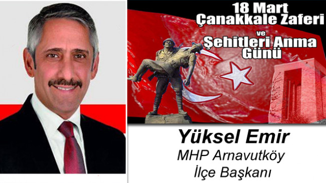 Yüksel Emir’in 18 Mart Çanakkale Zaferi ve Şehitleri Anma Günü Mesajı