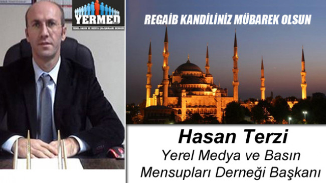 YERMED Başkanı Hasan Terzi’nin Regaib Kandili Mesajı