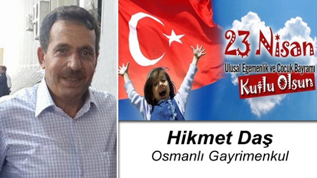 Hikmet Daş’ın 23 Nisan Ulusal Egemenlik ve Çocuk Bayramı Mesajı