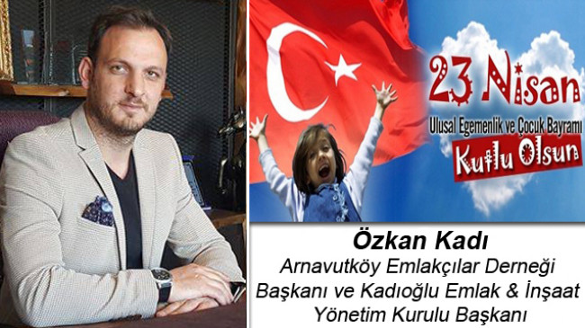 Özkan Kadı’nın 23 Nisan Ulusal Egemenlik ve Çocuk Bayramı Mesajı