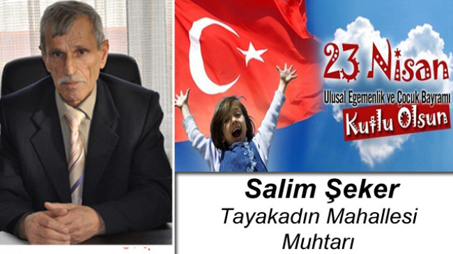 Salim Şeker’in 23 Nisan Ulusal Egemenlik ve Çocuk Bayramı Mesajı
