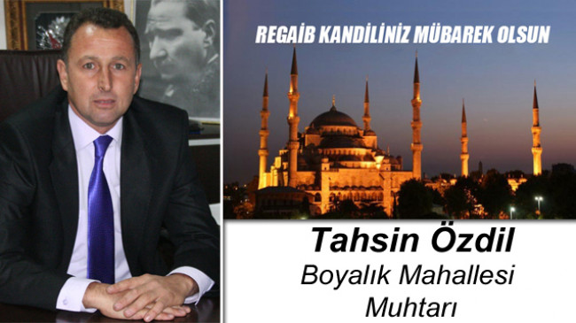 Boyalık Muhtarı Tahsin Özdil’in Regaib Kandili Mesajı