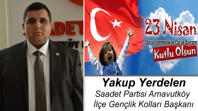 Yakup Yerdelen’in 23 Nisan Ulusal Egemenlik ve Çocuk Bayramı Mesajı