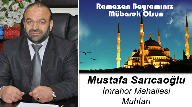 Mustafa Sarıcaoğlu’nun Ramazan Bayramı Mesajı