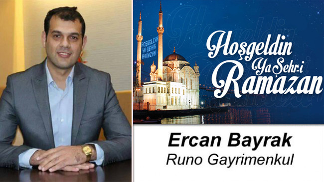 Runo Gayrimenkul Ercan Bayrak’ın Ramazan Ayı Mesajı