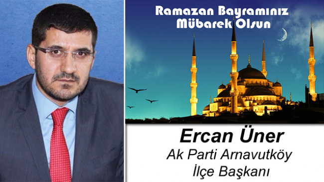 Ercan Üner’in Ramazan Bayramı Mesajı