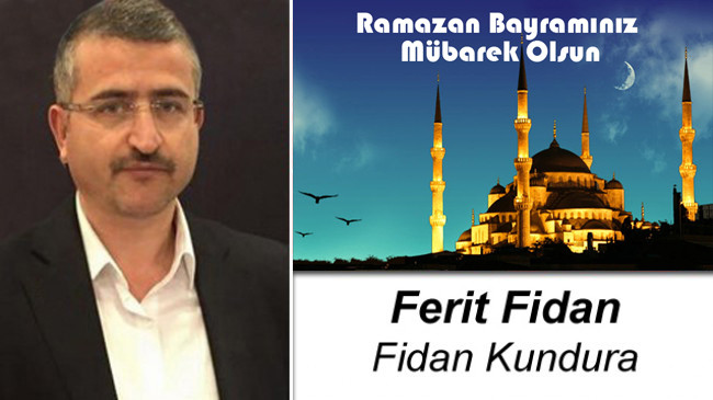 Ferit Fidan’ın Ramazan Bayramı Mesajı