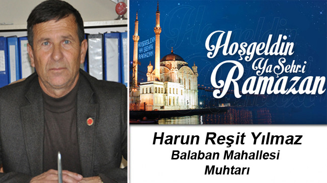 Balaban Muhtarı Harun Reşit Yılmaz’ın Ramazan Ayı Mesajı