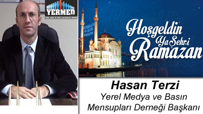 YERMED Başkanı Hasan Terzi’nin Ramazan Ayı Mesajı