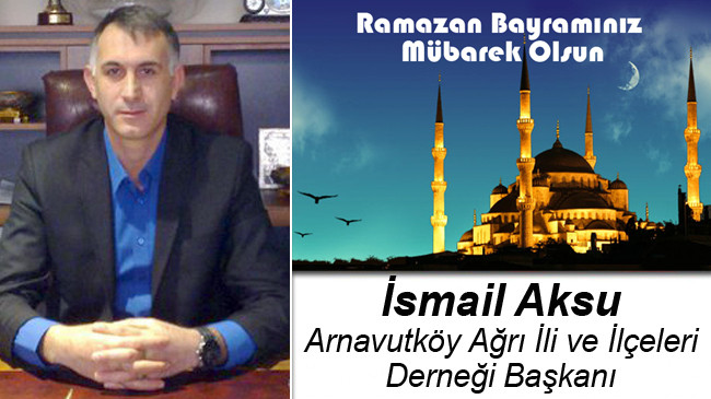 İsmail Aksu’nun Ramazan Bayramı Mesajı