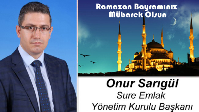 Onur Sarıgül’ün Ramazan Bayramı Mesajı