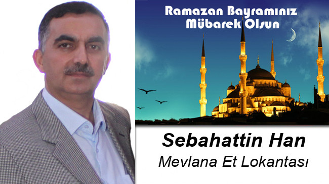 Sebahattin Han’ın Ramazan Bayramı Mesajı