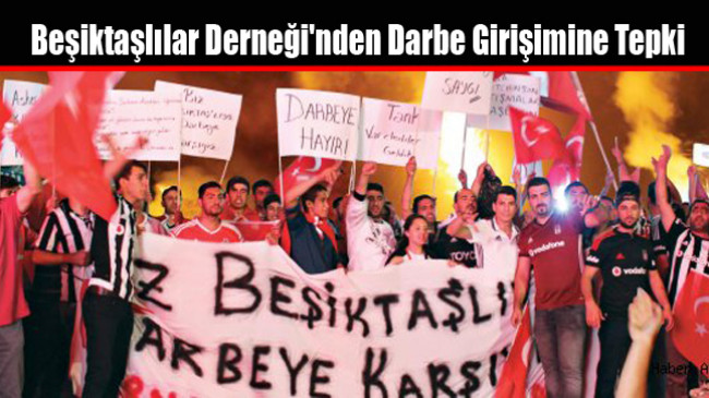 Beşiktaşlılar Derneği’nden Darbe Girişimine Tepki