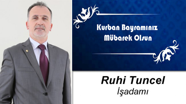 Ruhi Tuncel’in Kurban Bayramı Mesajı