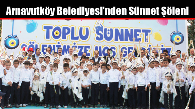 Arnavutköy Belediyesi’nden Sünnet Şöleni