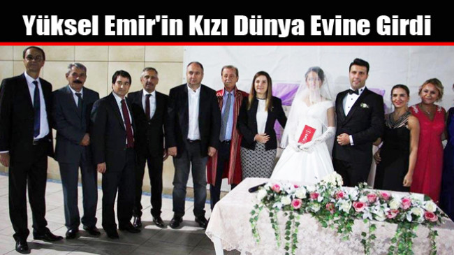 Yüksel Emir’in Kızı Dünya Evine Girdi