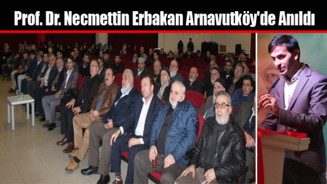 Prof. Dr. Necmettin Erbakan Arnavutköy’de Anıldı