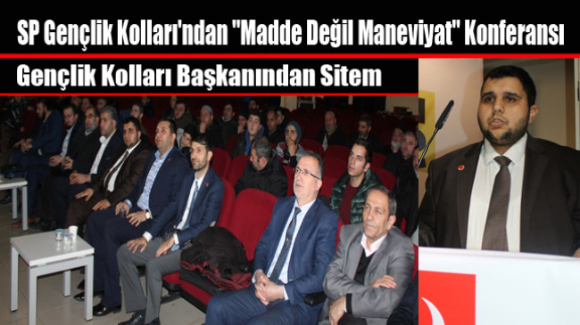 Saadet Partisi Gençlik Kolları’ndan “Madde Değil Maneviyat” Konferansı