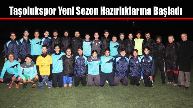 Taşolukspor Yeni Sezon Hazırlıklarına Başladı