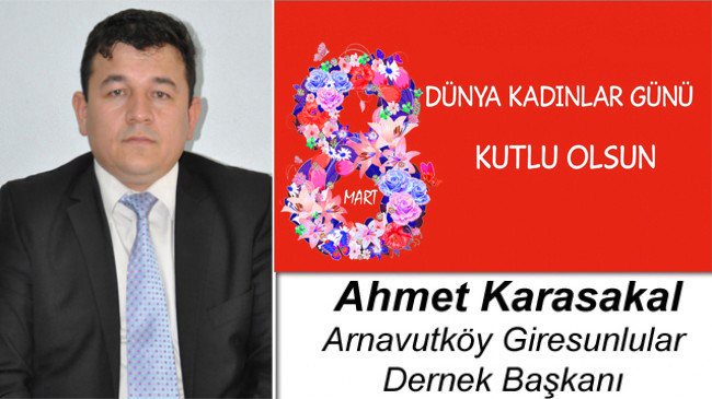 Ahmet Karasakal’ın 8 Mart Dünya Kadınlar Günü Mesajı