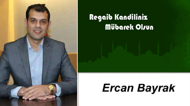 Ercan Bayrak’ın Regaib Kandili Mesajı