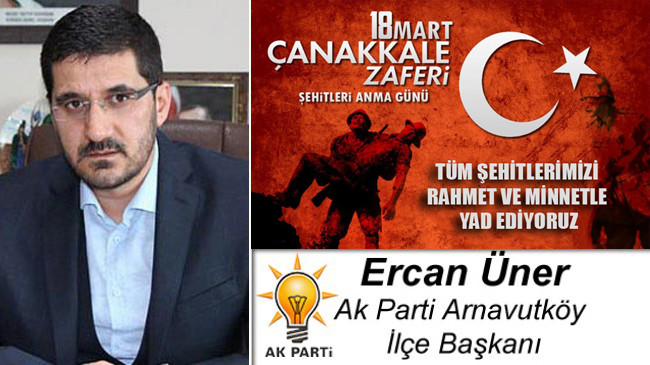 Ercan Üner’in Çanakkale Zaferi ve Şehitleri Anma Günü Mesajı