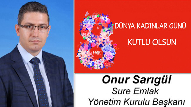 Onur Sarıgül’ün 8 Mart Dünya Kadınlar Günü Mesajı