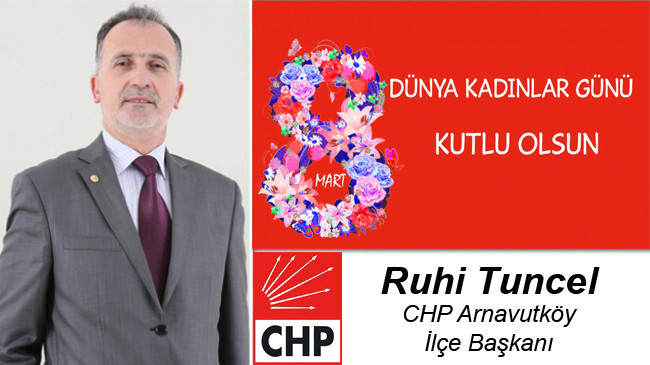 Ruhi Tuncel’in 8 Mart Dünya Kadınlar Günü Mesajı