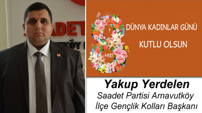 Yakup Yerdelen’in 8 Mart Dünya Kadınlar Günü Mesajı