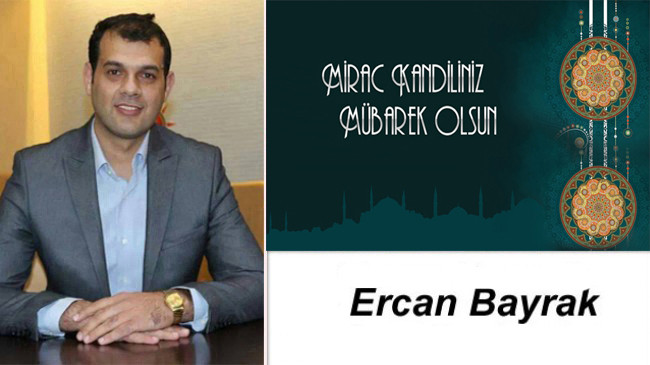 Ercan Bayrak’ın Miraç Kandili Mesajı