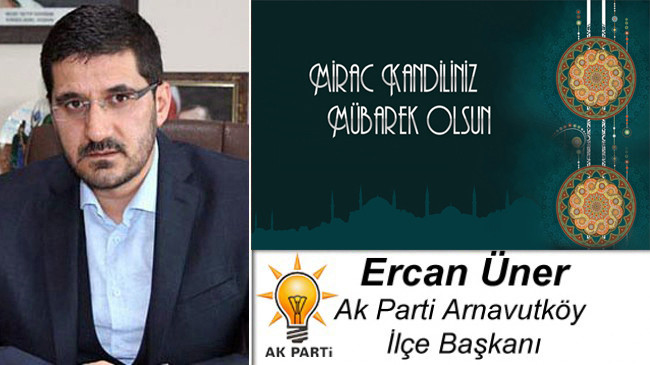 Ercan Üner’in Miraç Kandili Mesajı