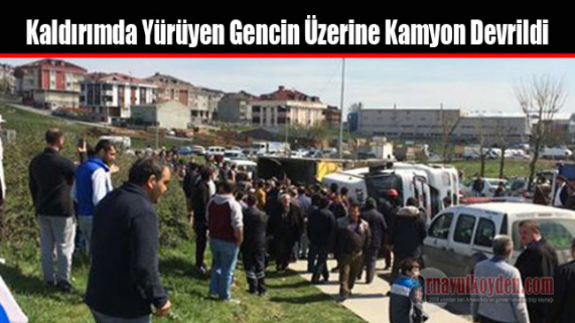 Kaldırımda Yürüyen Gencin Üzerine Kamyon Devrildi